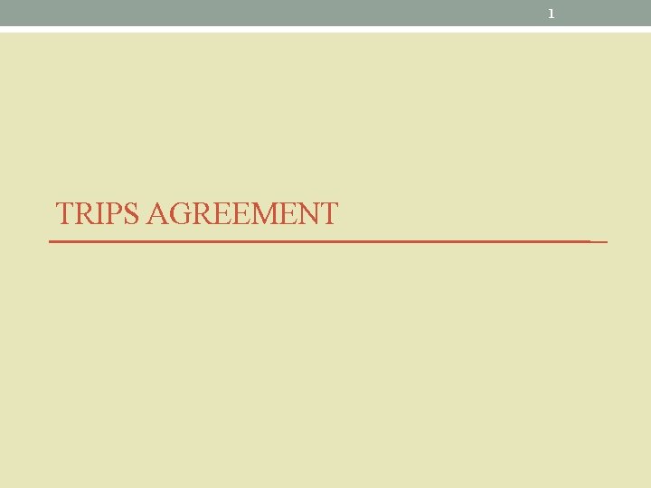 1 TRIPS AGREEMENT 
