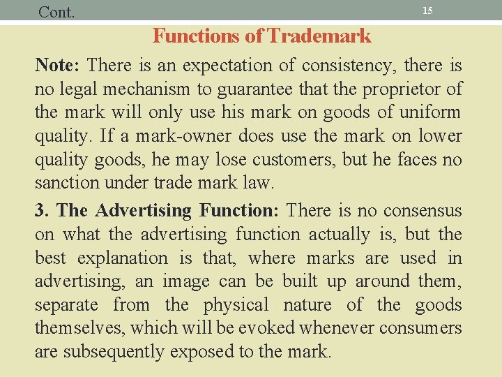 Cont. 15 Functions of Trademark Note: There is an expectation of consistency, there is