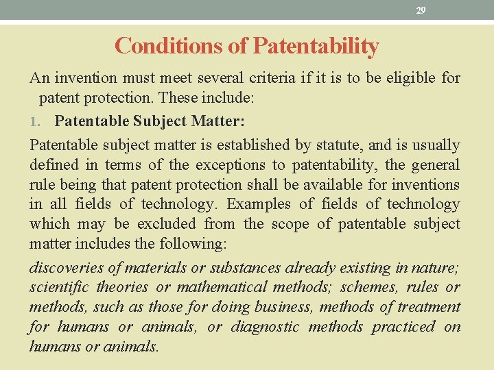 29 Conditions of Patentability An invention must meet several criteria if it is to