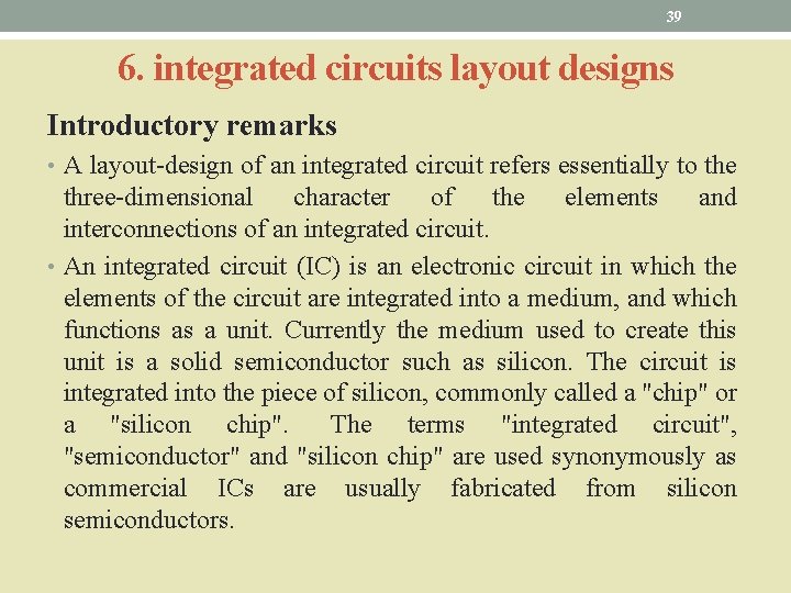 39 6. integrated circuits layout designs Introductory remarks • A layout-design of an integrated