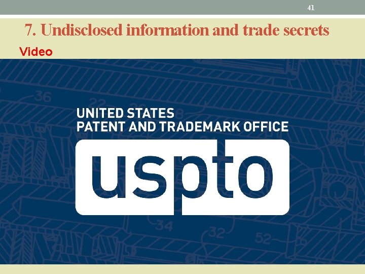 41 7. Undisclosed information and trade secrets Video 