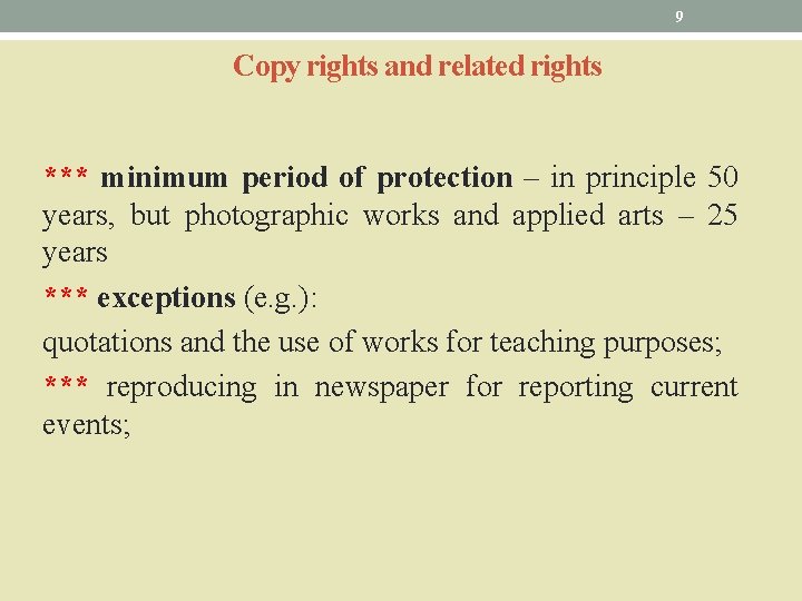 9 Copy rights and related rights *** minimum period of protection – in principle