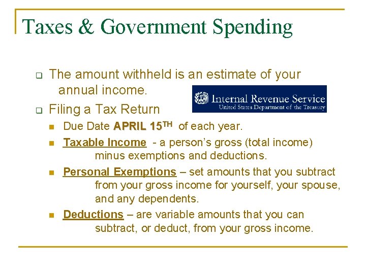 Taxes & Government Spending q q The amount withheld is an estimate of your Taxes & Government Spending q q The amount withheld is an estimate of your