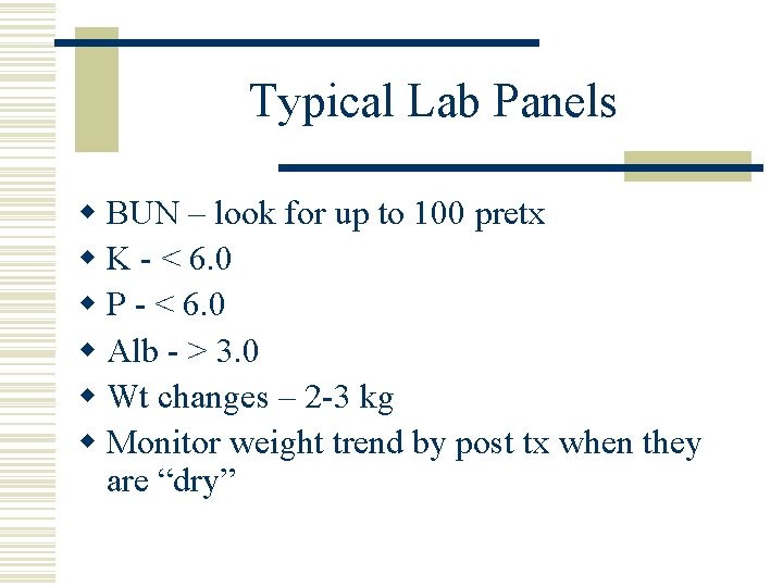 Typical Lab Panels w BUN – look for up to 100 pretx w K