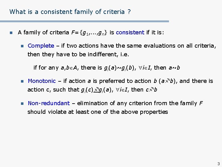 What is a consistent family of criteria ? n A family of criteria F={g