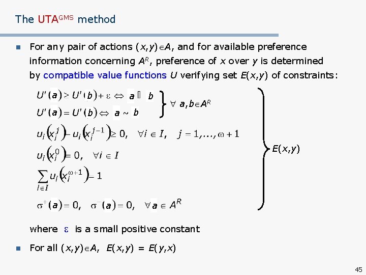 The UTAGMS method n For any pair of actions (x, y) A, and for