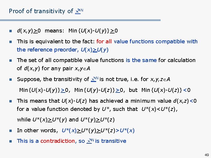 Proof of transitivity of N n d(x, y)>0 means: Min{U(x)-U(y)}>0 n This is equivalent