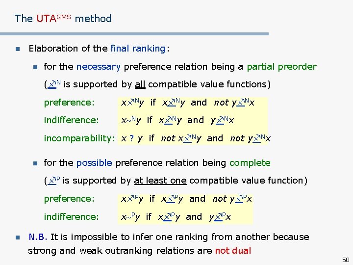 The UTAGMS method n Elaboration of the final ranking: n for the necessary preference