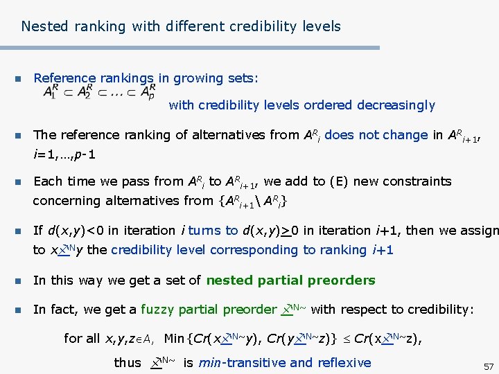 Nested ranking with different credibility levels n Reference rankings in growing sets: with credibility