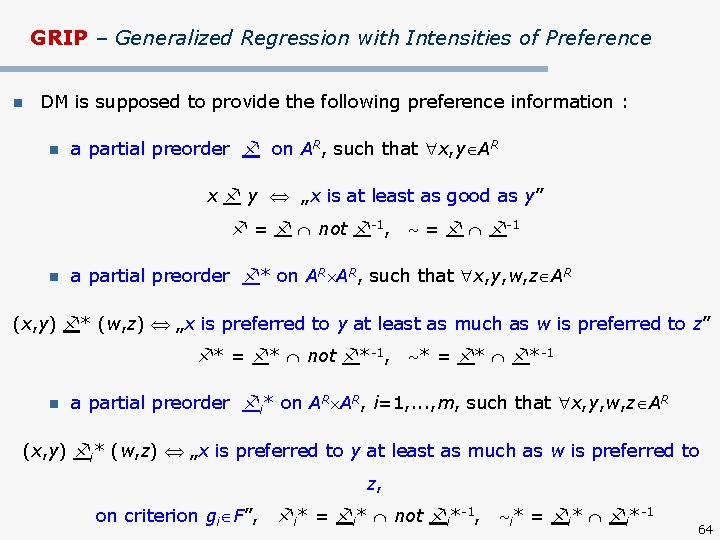 GRIP – Generalized Regression with Intensities of Preference n DM is supposed to provide