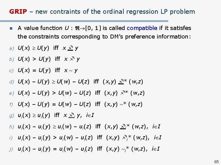 GRIP – new contraints of the ordinal regression LP problem n A value function