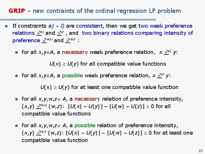 GRIP – new contraints of the ordinal regression LP problem n If constraints a)