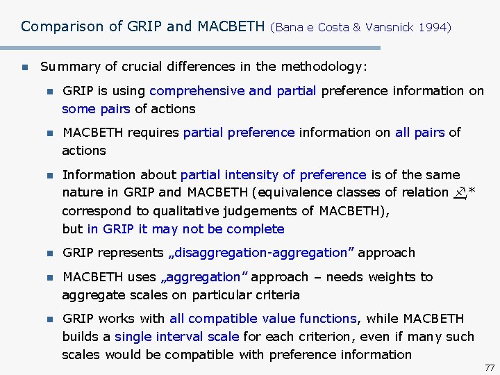 Comparison of GRIP and MACBETH n (Bana e Costa & Vansnick 1994) Summary of