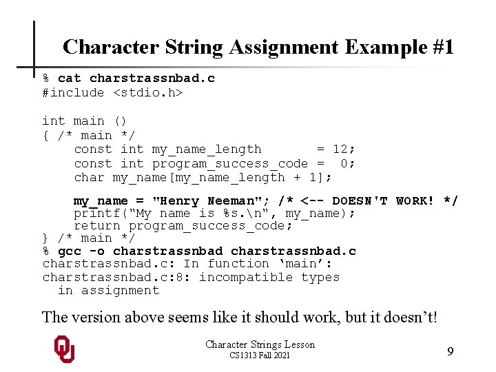 Character String Assignment Example #1 % cat charstrassnbad. c #include <stdio. h> int main