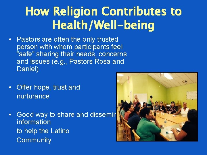 How Religion Contributes to Health/Well-being • Pastors are often the only trusted person with
