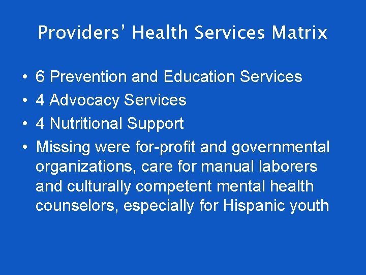 Providers’ Health Services Matrix • • 6 Prevention and Education Services 4 Advocacy Services