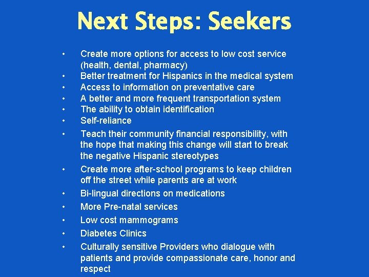 Next Steps: Seekers • • • • Create more options for access to low