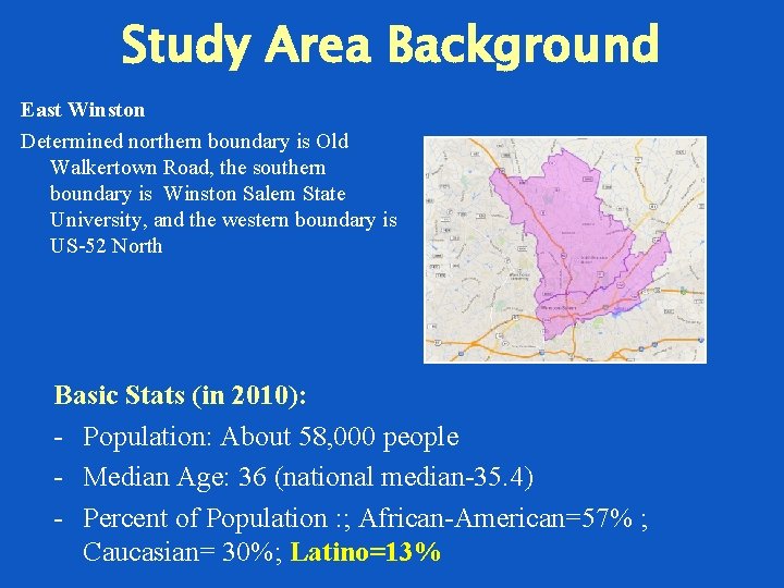Study Area Background East Winston Determined northern boundary is Old Walkertown Road, the southern