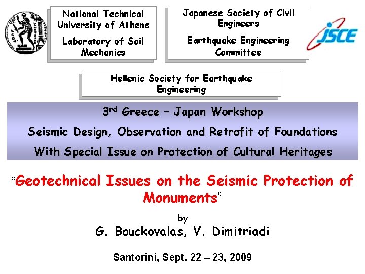 National Technical University of Athens Japanese Society of Civil Engineers Laboratory of Soil Mechanics