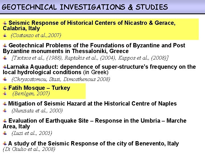 GEOTECHNICAL INVESTIGATIONS & STUDIES Seismic Response of Historical Centers of Νicastro & Gerace, Calabria,