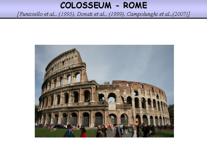 COLOSSEUM - ROME [Funiciello et al. , (1995), Donati et al. , (1999), Campolunghi