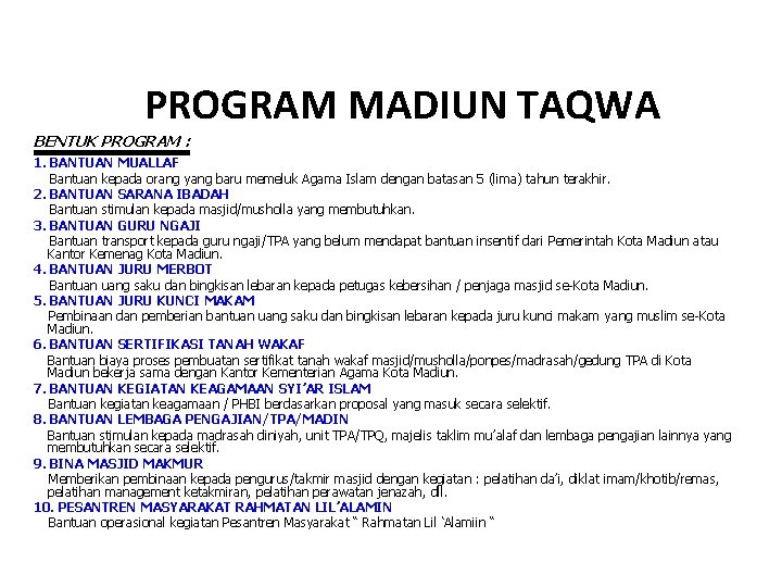 PROGRAM MADIUN TAQWA BENTUK PROGRAM : 1. BANTUAN MUALLAF Bantuan kepada orang yang baru