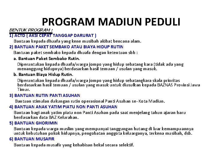 PROGRAM MADIUN PEDULI BENTUK PROGRAM : 1) ACTD ( AKSI CEPAT TANGGAP DARURAT )