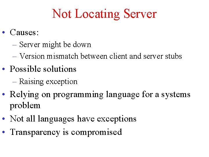 Not Locating Server • Causes: – Server might be down – Version mismatch between Not Locating Server • Causes: – Server might be down – Version mismatch between