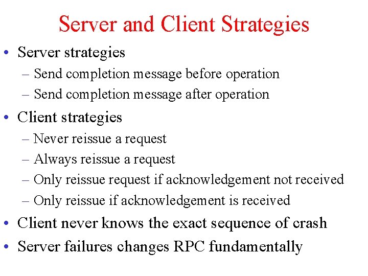 Server and Client Strategies • Server strategies – Send completion message before operation – Server and Client Strategies • Server strategies – Send completion message before operation –