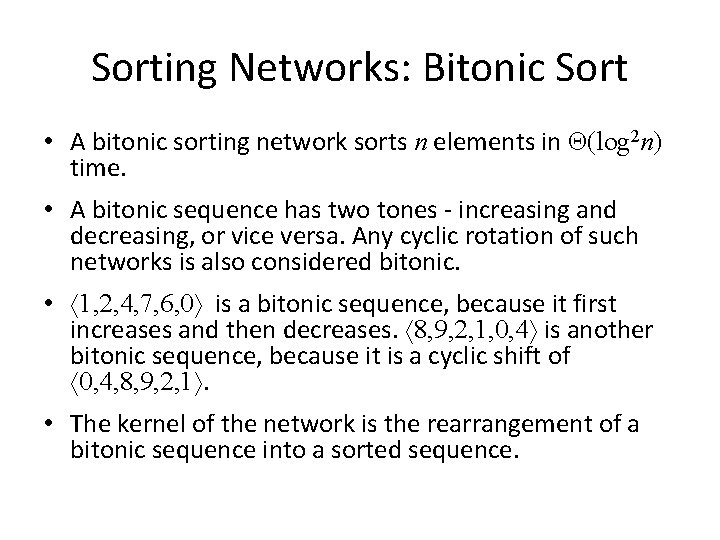 Sorting Networks: Bitonic Sort • A bitonic sorting network sorts n elements in Θ(log Sorting Networks: Bitonic Sort • A bitonic sorting network sorts n elements in Θ(log
