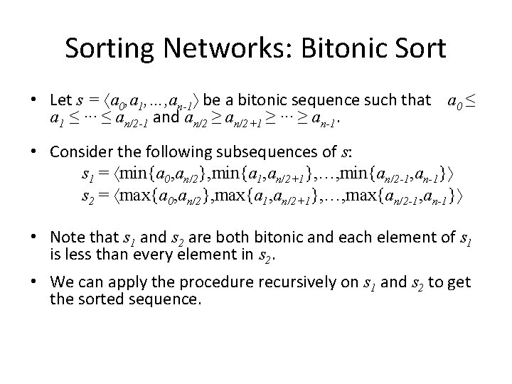 Sorting Networks: Bitonic Sort • Let s = a 0, a 1, …, an-1 Sorting Networks: Bitonic Sort • Let s = a 0, a 1, …, an-1