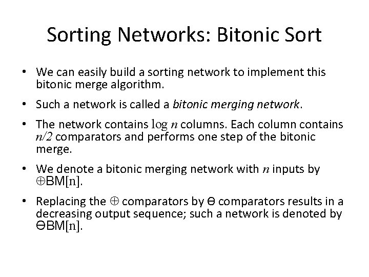 Sorting Networks: Bitonic Sort • We can easily build a sorting network to implement Sorting Networks: Bitonic Sort • We can easily build a sorting network to implement