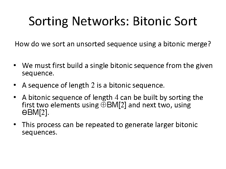 Sorting Networks: Bitonic Sort How do we sort an unsorted sequence using a bitonic Sorting Networks: Bitonic Sort How do we sort an unsorted sequence using a bitonic