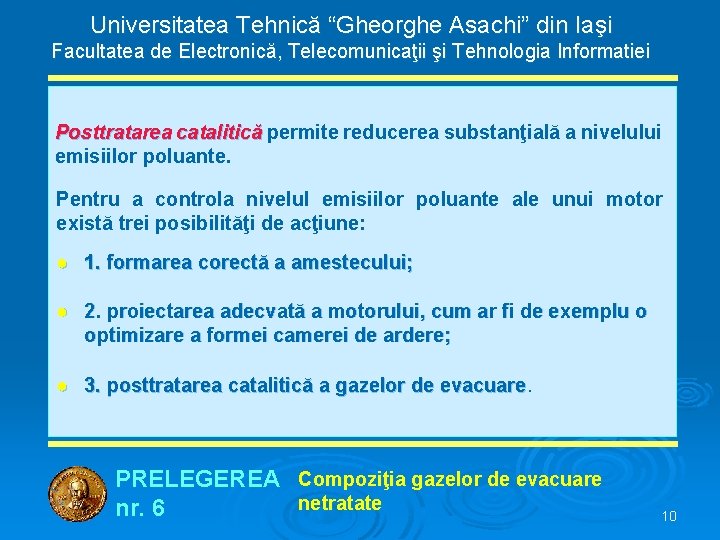 Universitatea Tehnică “Gheorghe Asachi” din Iaşi Facultatea de Electronică, Telecomunicaţii şi Tehnologia Informatiei Posttratarea