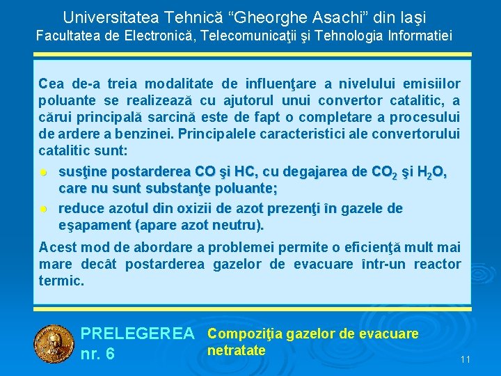 Universitatea Tehnică “Gheorghe Asachi” din Iaşi Facultatea de Electronică, Telecomunicaţii şi Tehnologia Informatiei Cea