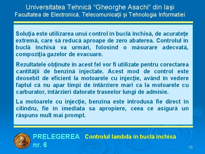 Universitatea Tehnică “Gheorghe Asachi” din Iaşi Facultatea de Electronică, Telecomunicaţii şi Tehnologia Informatiei Soluţia