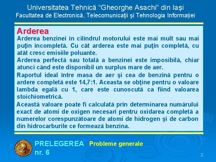 Universitatea Tehnică “Gheorghe Asachi” din Iaşi Facultatea de Electronică, Telecomunicaţii şi Tehnologia Informaţiei Arderea