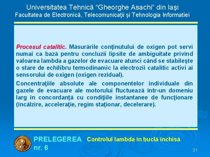 Universitatea Tehnică “Gheorghe Asachi” din Iaşi Facultatea de Electronică, Telecomunicaţii şi Tehnologia Informatiei Procesul