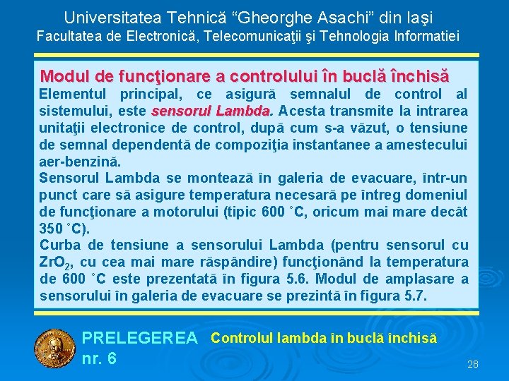 Universitatea Tehnică “Gheorghe Asachi” din Iaşi Facultatea de Electronică, Telecomunicaţii şi Tehnologia Informatiei Modul