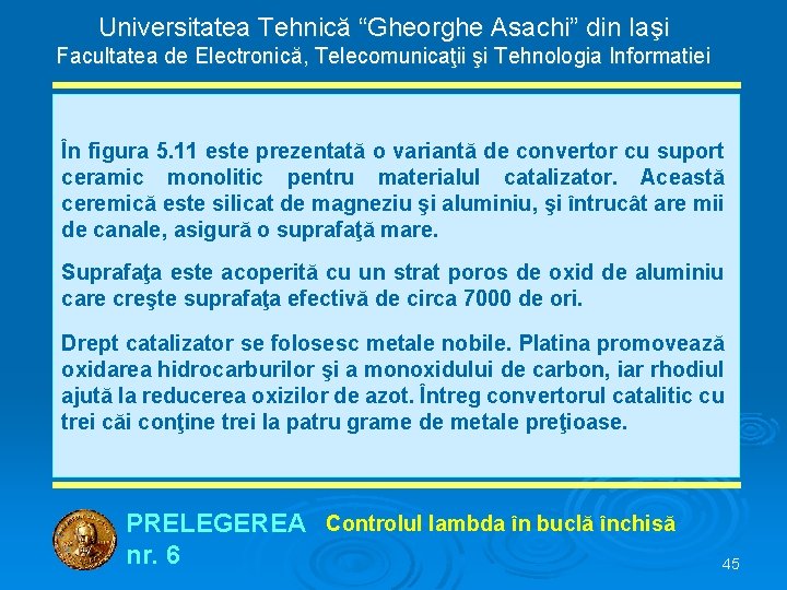 Universitatea Tehnică “Gheorghe Asachi” din Iaşi Facultatea de Electronică, Telecomunicaţii şi Tehnologia Informatiei În