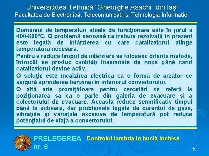 Universitatea Tehnică “Gheorghe Asachi” din Iaşi Facultatea de Electronică, Telecomunicaţii şi Tehnologia Informatiei Domeniul