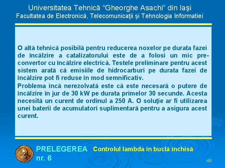 Universitatea Tehnică “Gheorghe Asachi” din Iaşi Facultatea de Electronică, Telecomunicaţii şi Tehnologia Informatiei O