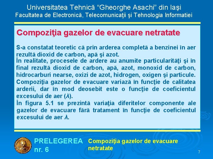 Universitatea Tehnică “Gheorghe Asachi” din Iaşi Facultatea de Electronică, Telecomunicaţii şi Tehnologia Informatiei Compoziţia