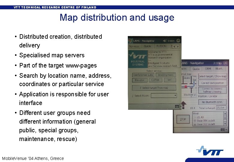 VTT TECHNICAL RESEARCH CENTRE OF FINLAND Map distribution and usage • Distributed creation, distributed