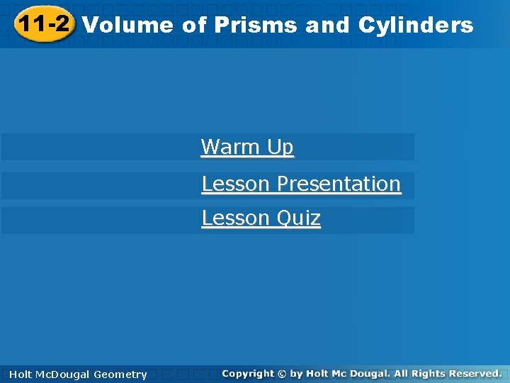 11 -2 Volumeofof. Prismsand and. Cylinders Warm Up Lesson Presentation Lesson Quiz Holt. Mc.