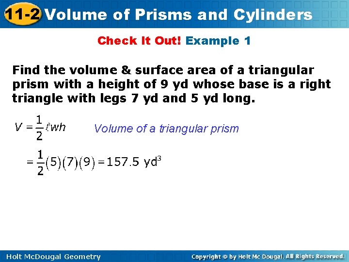 11 -2 Volume of Prisms and Cylinders Check It Out! Example 1 Find the