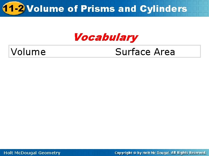 11 -2 Volume of Prisms and Cylinders Vocabulary Volume Holt Mc. Dougal Geometry Surface
