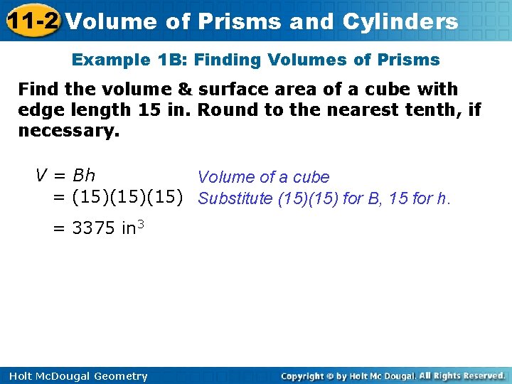 11 -2 Volume of Prisms and Cylinders Example 1 B: Finding Volumes of Prisms