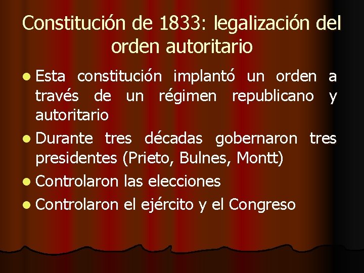 Constitución de 1833: legalización del orden autoritario l Esta constitución implantó un orden a