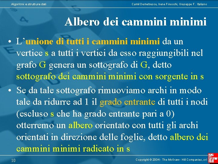 Algoritmi e strutture dati Camil Demetrescu, Irene Finocchi, Giuseppe F. Italiano Albero dei camminimi